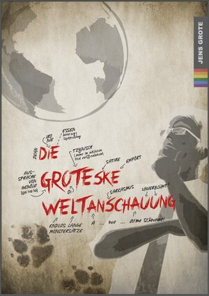 Buchcover Die groteske Weltanschauung | Jens Grote | EAN 9783945366028 | ISBN 3-945366-02-X | ISBN 978-3-945366-02-8