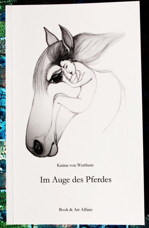Buchcover Im Auge des Pferdes | Katina von Werthern | EAN 9783945366103 | ISBN 3-945366-10-0 | ISBN 978-3-945366-10-3