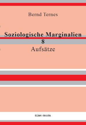 Buchcover Soziologische Marginalien 8 | Bernd Ternes | EAN 9783945371077 | ISBN 3-945371-07-4 | ISBN 978-3-945371-07-7