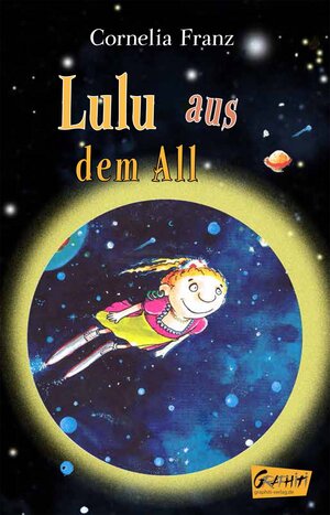 Buchcover Lulu aus dem All | Cornelia Franz | EAN 9783945383728 | ISBN 3-945383-72-2 | ISBN 978-3-945383-72-8
