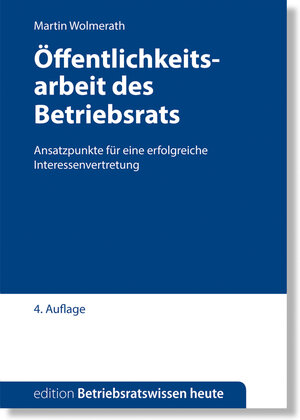 Buchcover Öffentlichkeitsarbeit des Betriebsrats | Martin Wolmerath | EAN 9783945394243 | ISBN 3-945394-24-4 | ISBN 978-3-945394-24-3