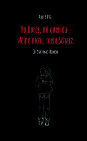 Buchcover No llores mi querida. Weine nicht, mein Schatz | André Pilz | EAN 9783945398753 | ISBN 3-945398-75-4 | ISBN 978-3-945398-75-3