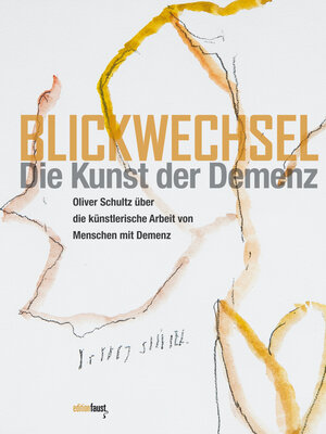 Buchcover Blickwechsel. Die Kunst der Demenz | Oliver Schultz | EAN 9783945400418 | ISBN 3-945400-41-4 | ISBN 978-3-945400-41-8
