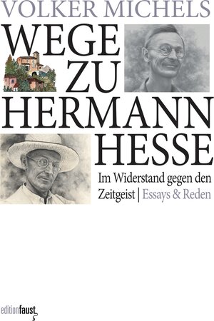 Buchcover Wege zu Hermann Hesse. Im Widerstand gegen den Zeitgeist | Volker Michels | EAN 9783945400449 | ISBN 3-945400-44-9 | ISBN 978-3-945400-44-9