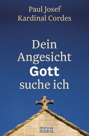 Buchcover Dein Angesicht GOTT suche ich | Paul Josef Cordes | EAN 9783945401361 | ISBN 3-945401-36-4 | ISBN 978-3-945401-36-1