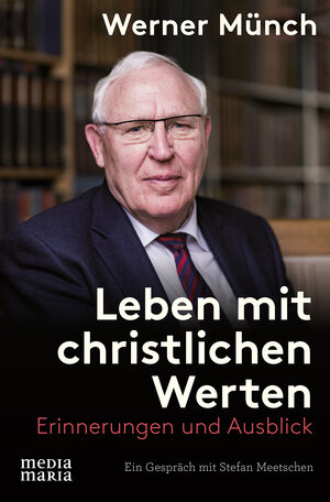 Buchcover Leben mit christlichen Werten | Werner Münch | EAN 9783945401828 | ISBN 3-945401-82-8 | ISBN 978-3-945401-82-8