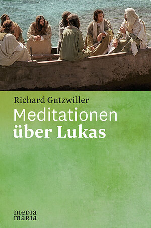 Buchcover Meditationen über Lukas | Richard Gutzwiller | EAN 9783945401910 | ISBN 3-945401-91-7 | ISBN 978-3-945401-91-0