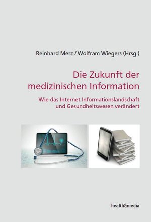 Buchcover Die Zukunft der medizinischen Information  | EAN 9783945409022 | ISBN 3-945409-02-0 | ISBN 978-3-945409-02-2