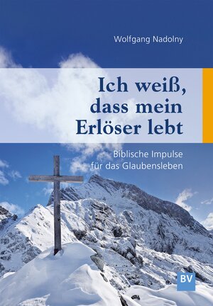Buchcover Ich weiß, dass mein Erlöser lebt | Wolfgang Nadolny | EAN 9783945410066 | ISBN 3-945410-06-1 | ISBN 978-3-945410-06-6