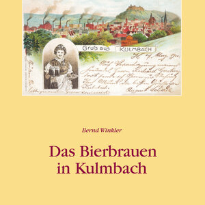 Buchcover Das Bierbrauen in Kulmbach | Bernd Winkler | EAN 9783945411001 | ISBN 3-945411-00-9 | ISBN 978-3-945411-00-1