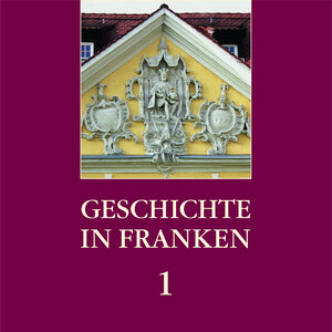 Buchcover Geschichte in Franken 1  | EAN 9783945411018 | ISBN 3-945411-01-7 | ISBN 978-3-945411-01-8