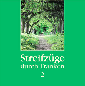 Buchcover Streifzüge durch Franken 2 | Günter Dippold | EAN 9783945411025 | ISBN 3-945411-02-5 | ISBN 978-3-945411-02-5