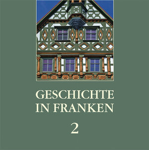 Buchcover Geschichte in Franken 2 | Andreas Hölscher | EAN 9783945411032 | ISBN 3-945411-03-3 | ISBN 978-3-945411-03-2