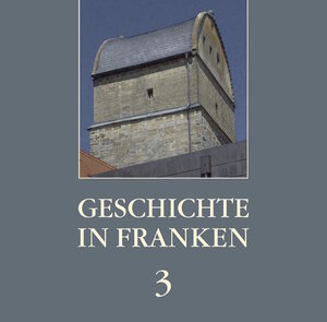 Buchcover Geschichte in Franken 3  | EAN 9783945411049 | ISBN 3-945411-04-1 | ISBN 978-3-945411-04-9