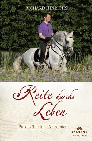 Buchcover Reite durchs Leben | Richard Hinrichs | EAN 9783945417171 | ISBN 3-945417-17-1 | ISBN 978-3-945417-17-1