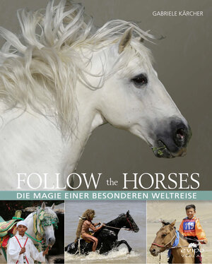 Buchcover Follow the horses | Gabriele Kärcher | EAN 9783945417225 | ISBN 3-945417-22-8 | ISBN 978-3-945417-22-5