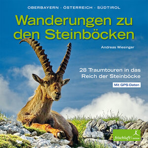 Buchcover Wanderungen zu den Steinböcken | Andreas Wiesinger | EAN 9783945419038 | ISBN 3-945419-03-4 | ISBN 978-3-945419-03-8