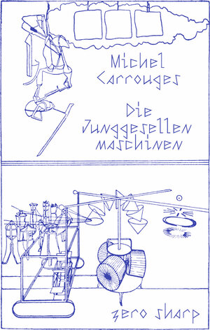 Buchcover Die Junggesellenmaschinen | Michel Carrouges | EAN 9783945421093 | ISBN 3-945421-09-8 | ISBN 978-3-945421-09-3