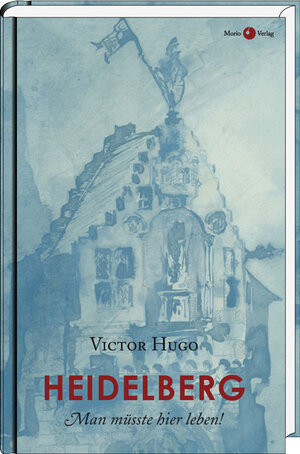 Buchcover Heidelberg | Victor Hugo | EAN 9783945424285 | ISBN 3-945424-28-3 | ISBN 978-3-945424-28-5