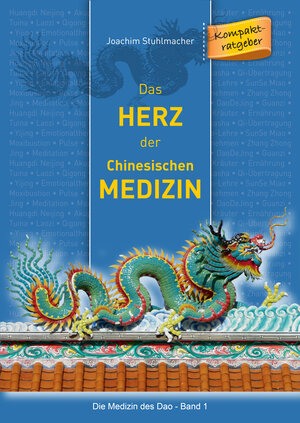 Buchcover Das Herz der Chinesischen Medizin | Joachim Stuhlmacher | EAN 9783945430569 | ISBN 3-945430-56-9 | ISBN 978-3-945430-56-9