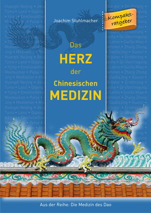Buchcover Das Herz der Chinesischen Medizin | Joachim Stuhlmacher | EAN 9783945430637 | ISBN 3-945430-63-1 | ISBN 978-3-945430-63-7