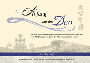 Buchcover Im Anfang war das Dao | Jan Silberstorff | EAN 9783945430873 | ISBN 3-945430-87-9 | ISBN 978-3-945430-87-3
