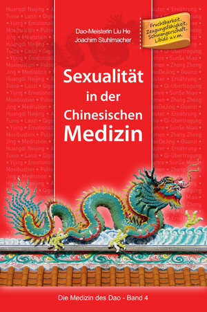 Buchcover Sexualität in der Chinesischen Medizin | Joachim Stuhlmacher | EAN 9783945430910 | ISBN 3-945430-91-7 | ISBN 978-3-945430-91-0