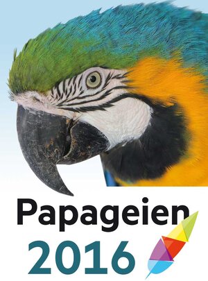 Buchcover Papageien-Kalender 2016  | EAN 9783945440063 | ISBN 3-945440-06-8 | ISBN 978-3-945440-06-3