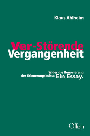 Buchcover Ver-störende Vergangenheit | Klaus Ahlheim | EAN 9783945447000 | ISBN 3-945447-00-3 | ISBN 978-3-945447-00-0