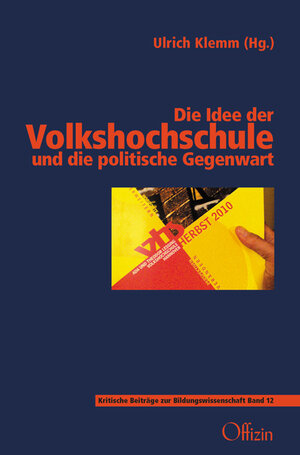Buchcover Die Idee der Volkshochschule und die politische Gegenwart  | EAN 9783945447116 | ISBN 3-945447-11-9 | ISBN 978-3-945447-11-6
