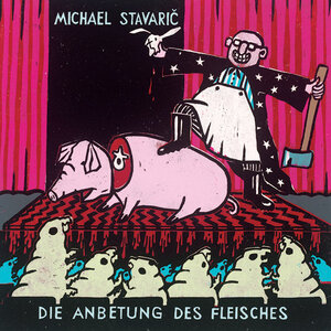 Buchcover Die Anbetung des Fleisches | Michael Stavaric | EAN 9783945453056 | ISBN 3-945453-05-4 | ISBN 978-3-945453-05-6
