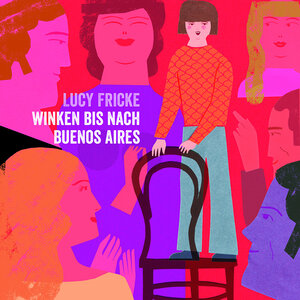Buchcover Winken bis nach Buenos Aires | Lucy Fricke | EAN 9783945453087 | ISBN 3-945453-08-9 | ISBN 978-3-945453-08-7