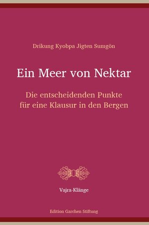 Buchcover Ein Meer von Nektar | Jigten Sumgön | EAN 9783945457016 | ISBN 3-945457-01-7 | ISBN 978-3-945457-01-6