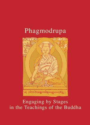 Buchcover Engaging by Stages in the Teachings of the Buddha | Phagmodrupa | EAN 9783945457320 | ISBN 3-945457-32-7 | ISBN 978-3-945457-32-0