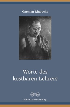 Buchcover Worte des kostbaren Lehrers | Garchen Rinpoche | EAN 9783945457351 | ISBN 3-945457-35-1 | ISBN 978-3-945457-35-1