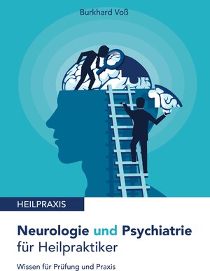 Buchcover Neurologie und Psychiatrie für Heilpraktiker | Burkhard Voß | EAN 9783945462102 | ISBN 3-945462-10-X | ISBN 978-3-945462-10-2