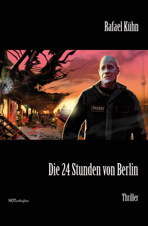Buchcover Die 24 Stunden von Berlin | Rafael Kühn | EAN 9783945481493 | ISBN 3-945481-49-X | ISBN 978-3-945481-49-3