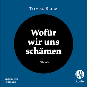 Buchcover Wofür wir uns schämen | Tomas Blum | EAN 9783945491102 | ISBN 3-945491-10-X | ISBN 978-3-945491-10-2