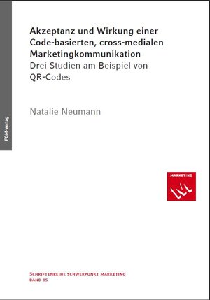 Buchcover Akzeptanz und Wirkung einer codebasierten, cross-medialen Marketingkommunikation | Natalie Neumann | EAN 9783945496046 | ISBN 3-945496-04-7 | ISBN 978-3-945496-04-6