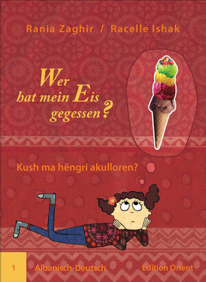 Buchcover Wer hat mein Eis gegessen? (Albanisch-Deutsch) | Rania Zaghir | EAN 9783945506011 | ISBN 3-945506-01-8 | ISBN 978-3-945506-01-1