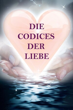Buchcover Die Codices der Liebe | EAN 9783945509777 | ISBN 3-945509-77-7 | ISBN 978-3-945509-77-7