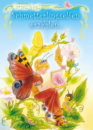 Buchcover Schmetterlingselfen erzählen... | Christl Vogl | EAN 9783945509838 | ISBN 3-945509-83-1 | ISBN 978-3-945509-83-8