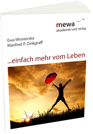 Buchcover ...einfach mehr vom Leben | Manfred P. Zinkgraff | EAN 9783945513002 | ISBN 3-945513-00-6 | ISBN 978-3-945513-00-2