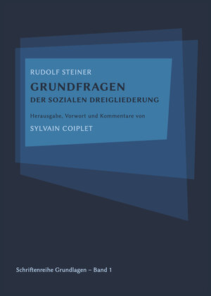 Buchcover Grundfragen der sozialen Dreigliederung | Sylvain Coiplet | EAN 9783945523216 | ISBN 3-945523-21-4 | ISBN 978-3-945523-21-6
