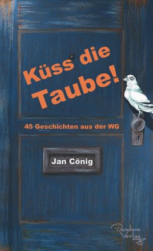 Buchcover Küss die Taube! | Jan Cönig | EAN 9783945532119 | ISBN 3-945532-11-6 | ISBN 978-3-945532-11-9