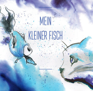 Buchcover Mein kleiner Fisch  | EAN 9783945553008 | ISBN 3-945553-00-8 | ISBN 978-3-945553-00-8