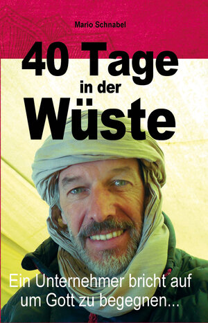 Buchcover 40 Tage in der Wüste | Mario Schnabel | EAN 9783945556191 | ISBN 3-945556-19-8 | ISBN 978-3-945556-19-1