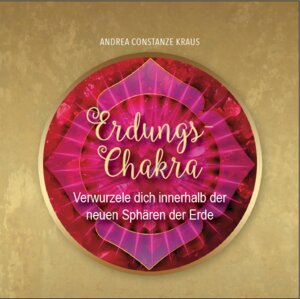 Buchcover Erdungs-Chakra für die neue Zeitlinie | Andrea, Constanze Kraus | EAN 9783945556214 | ISBN 3-945556-21-X | ISBN 978-3-945556-21-4