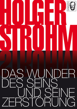 Buchcover Das Wunder des Seins und seine Zerstörung | Holger Strohm | EAN 9783945562024 | ISBN 3-945562-02-3 | ISBN 978-3-945562-02-4
