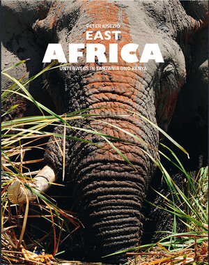 Buchcover East Africa | Peter Kisczio | EAN 9783945572047 | ISBN 3-945572-04-5 | ISBN 978-3-945572-04-7